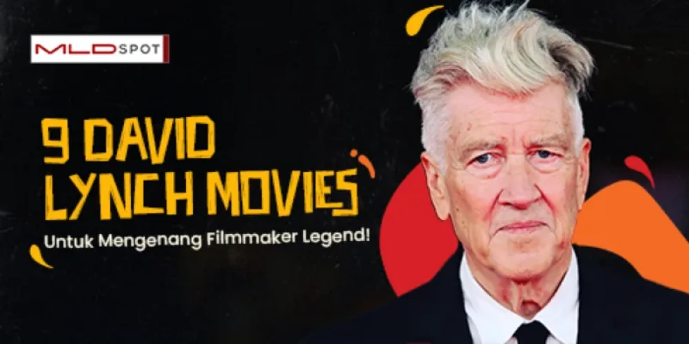 Mengenang Filmmaker Legendaris, Ini 9 Film  Klasik David Lynch!